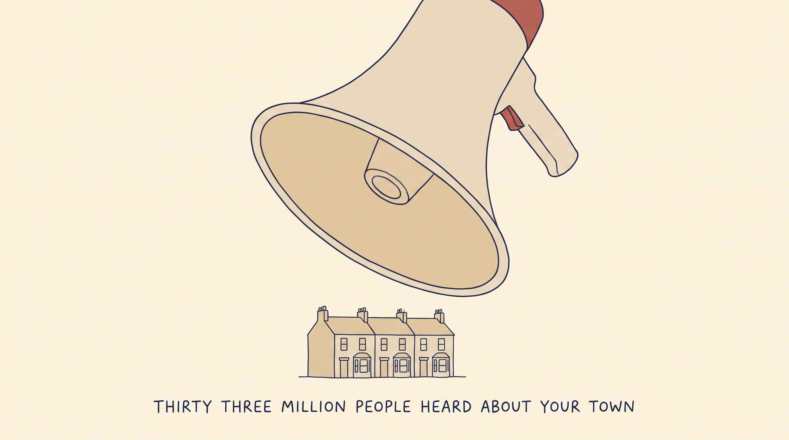 Line illustration of an enormous megaphone hanging over three small British terraced houses, captioned thirty three million people heard about your town, Very Brexit Problems