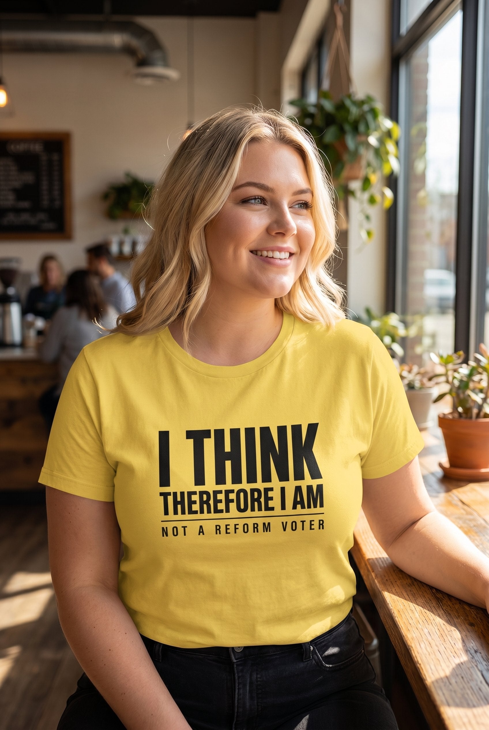 I Think Therefore I Am Not a Reform Voter yellow t-shirt - woman in coffee shop