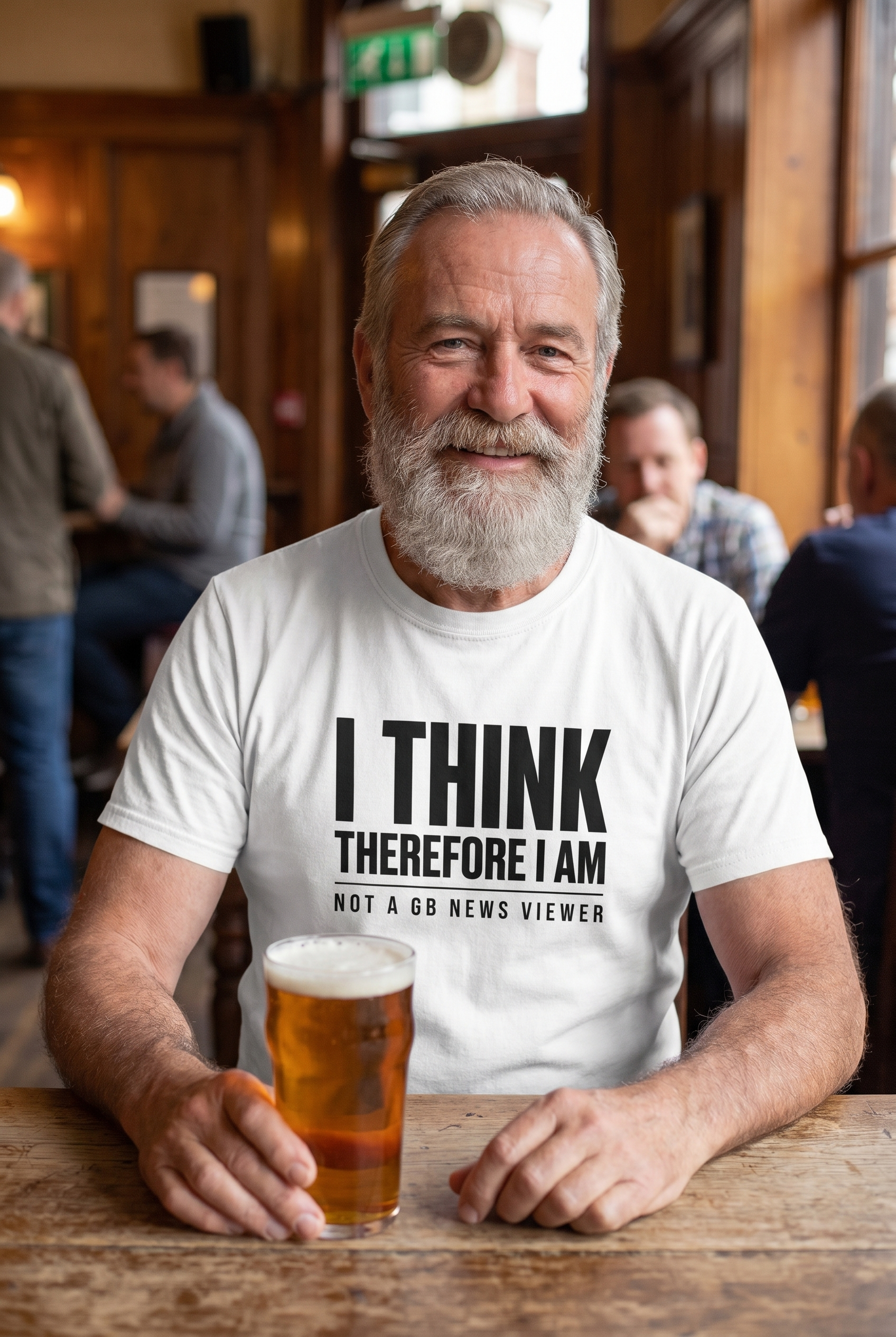 I Think Therefore I Am Not a GB News Viewer white t-shirt - man in pub