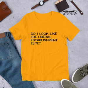 Do I look like the liberal elite? Unisex T-Shirt