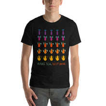 Load image into Gallery viewer, Make Tea Not War Unisex T-Shirt

