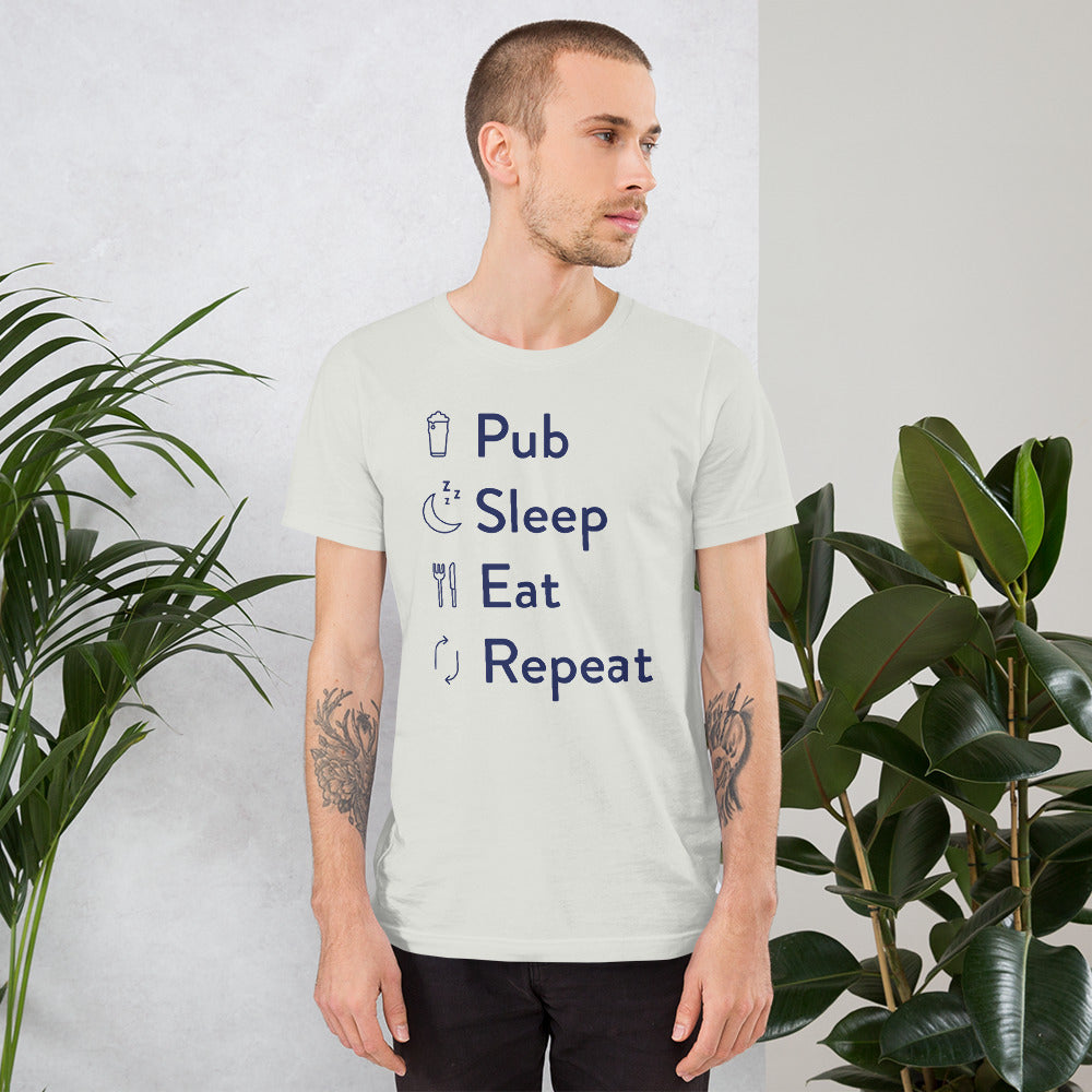 Pub Sleep Eat Repeat Unisex T-Shirt