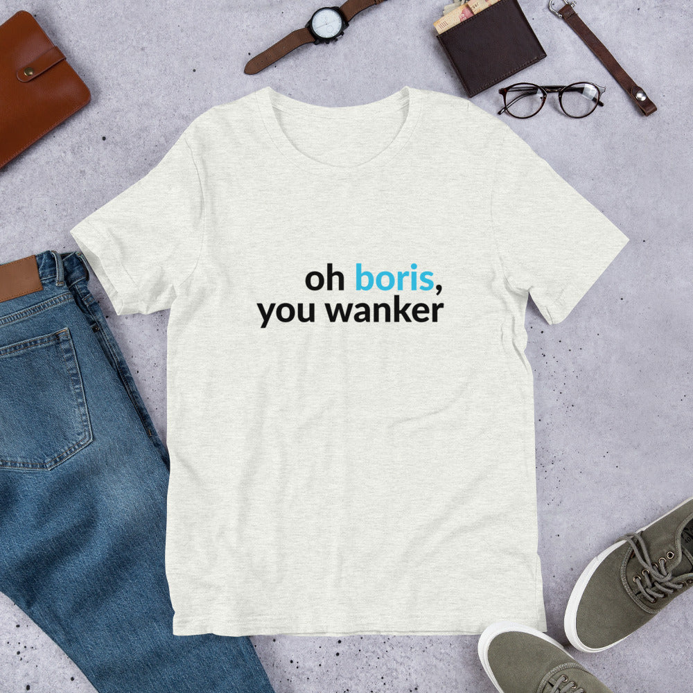 Boris is a Wanker Unisex T-Shirt
