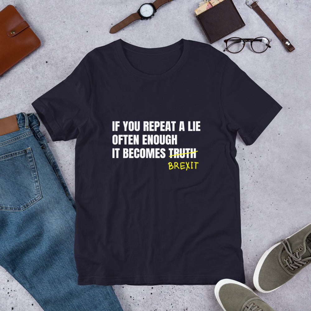 Brexit is a Lie Unisex T-Shirt