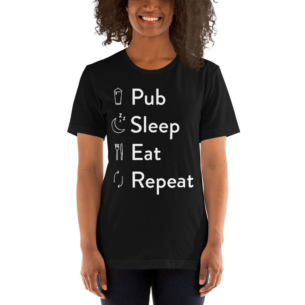 Pub Sleep Eat Repeat Unisex T-Shirt