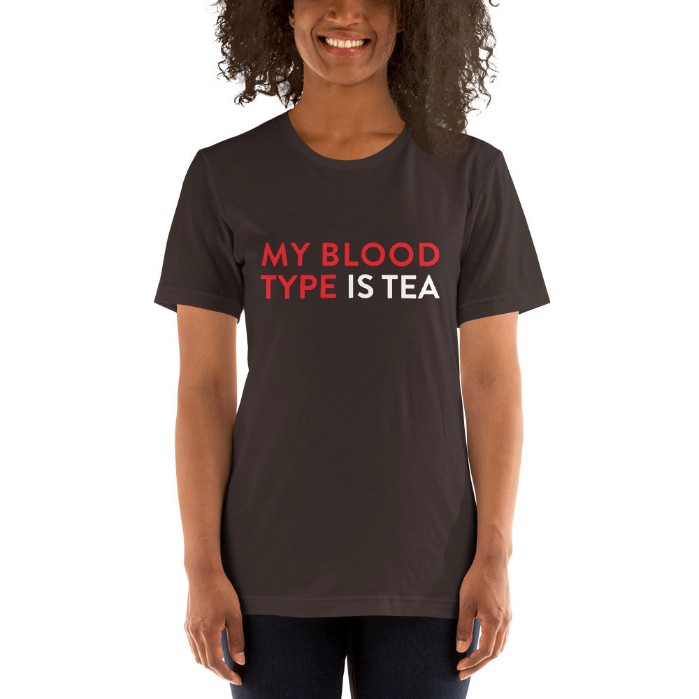 My blood type is tea Unisex T-Shirt