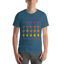 Load image into Gallery viewer, Make Tea Not War Unisex T-Shirt
