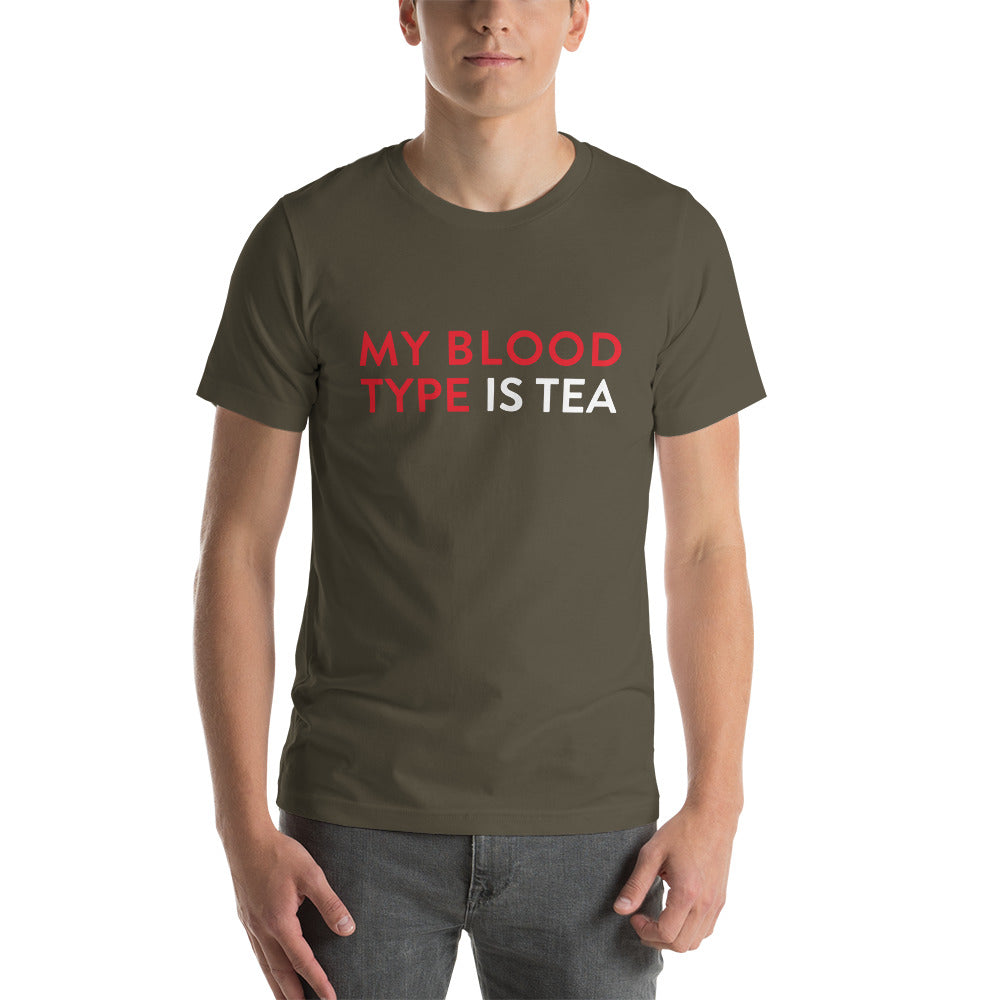 My blood type is tea Unisex T-Shirt