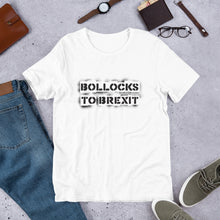 Load image into Gallery viewer, Bollocks to Brexit Unisex T-Shirt
