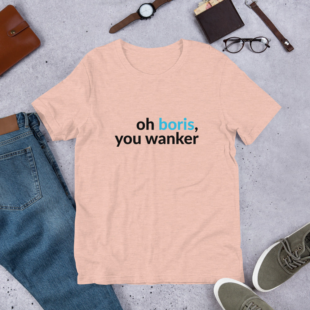Boris is a Wanker Unisex T-Shirt