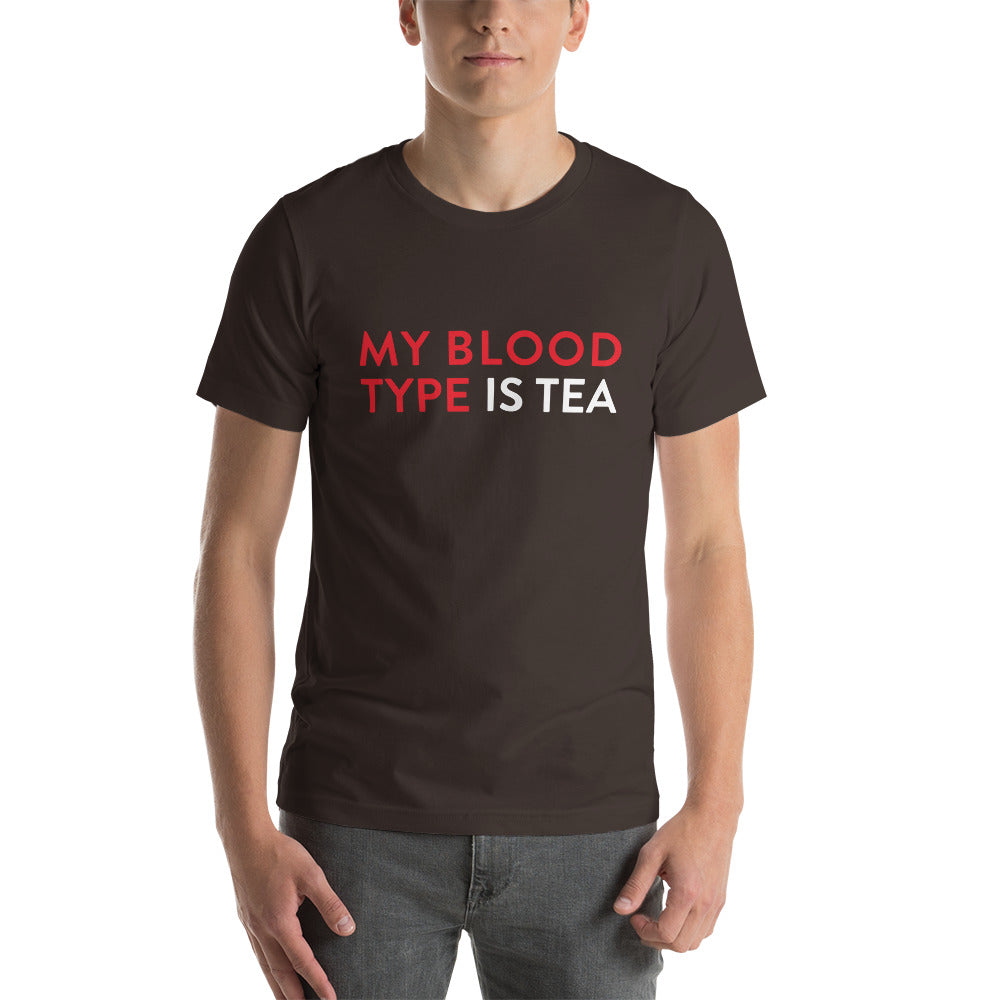 My blood type is tea Unisex T-Shirt
