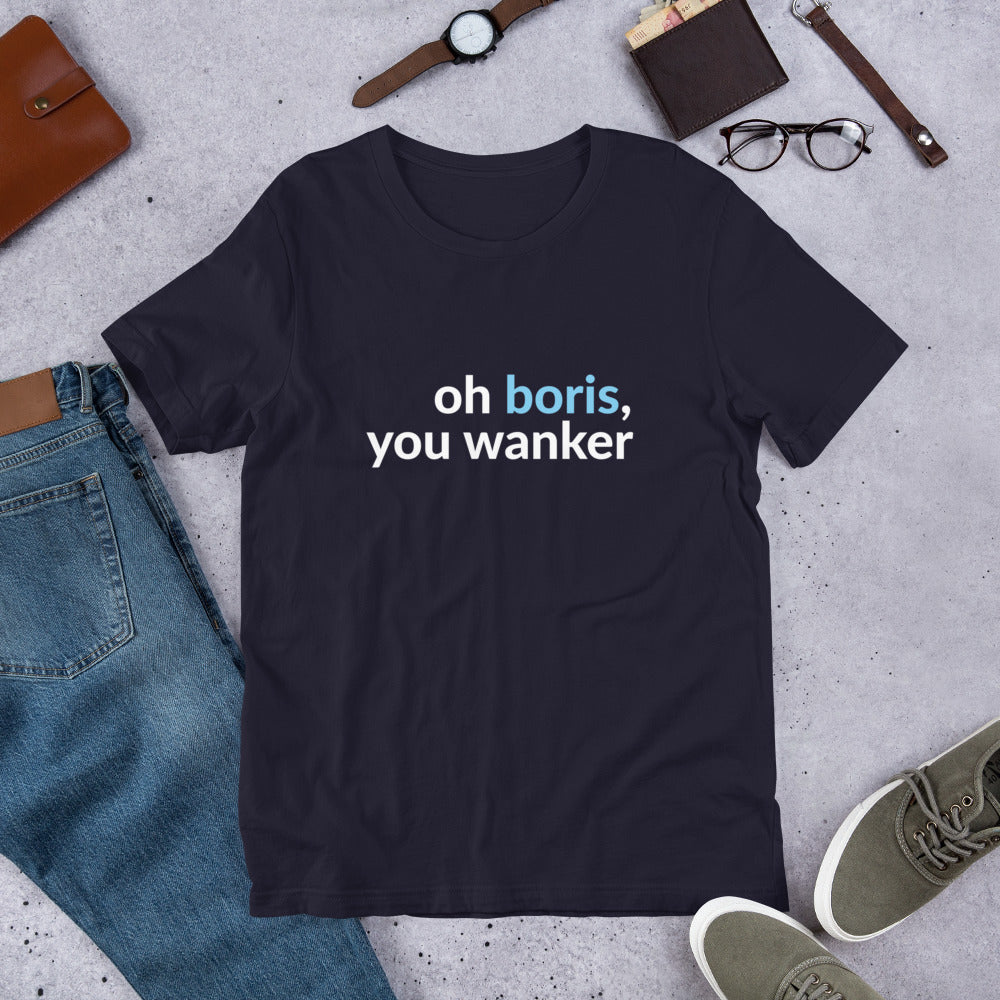 Boris is a Wanker Unisex T-Shirt
