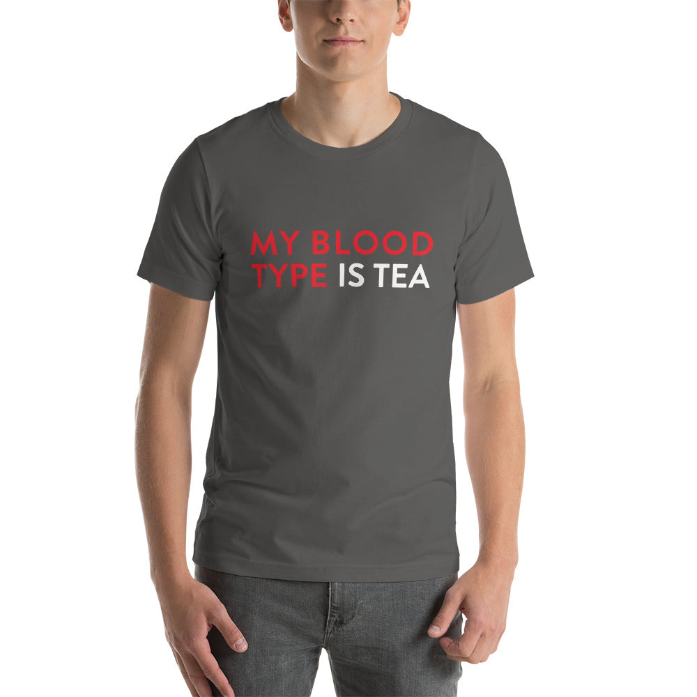 My blood type is tea Unisex T-Shirt