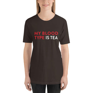 My blood type is tea Unisex T-Shirt