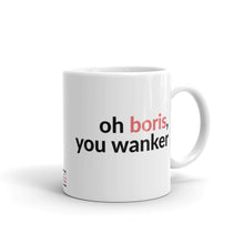 Load image into Gallery viewer, Boris is a Wanker Mug
