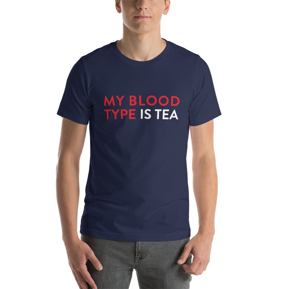 My blood type is tea Unisex T-Shirt