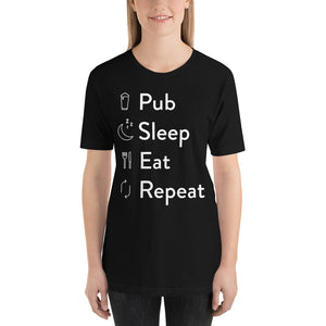 Pub Sleep Eat Repeat Unisex T-Shirt