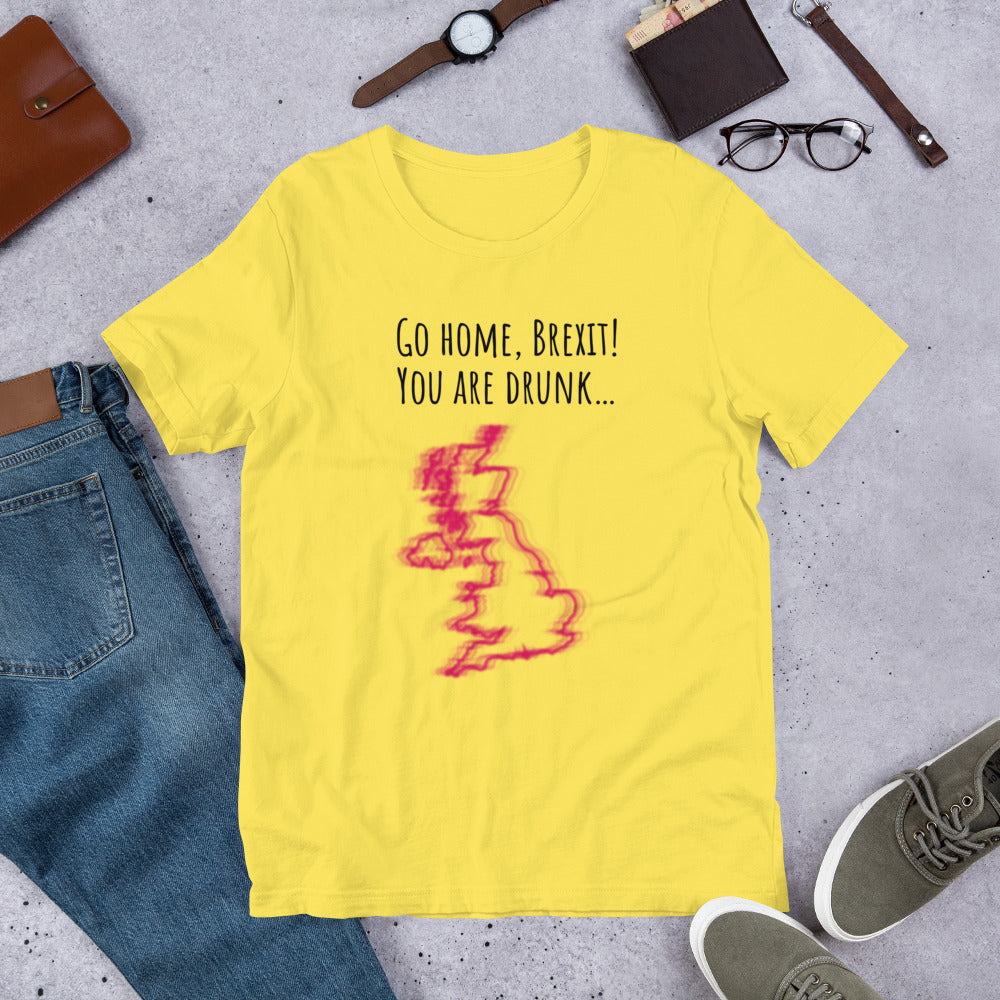 Brexit, You're Drunk! Unisex T-Shirt