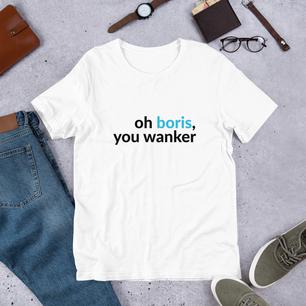 Boris is a Wanker Unisex T-Shirt