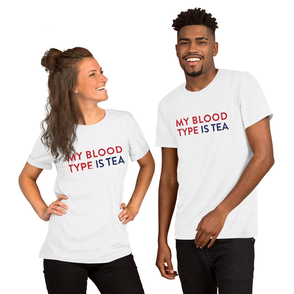 My blood type is tea Unisex T-Shirt