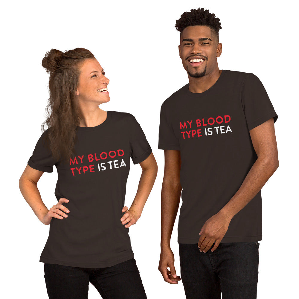 My blood type is tea Unisex T-Shirt