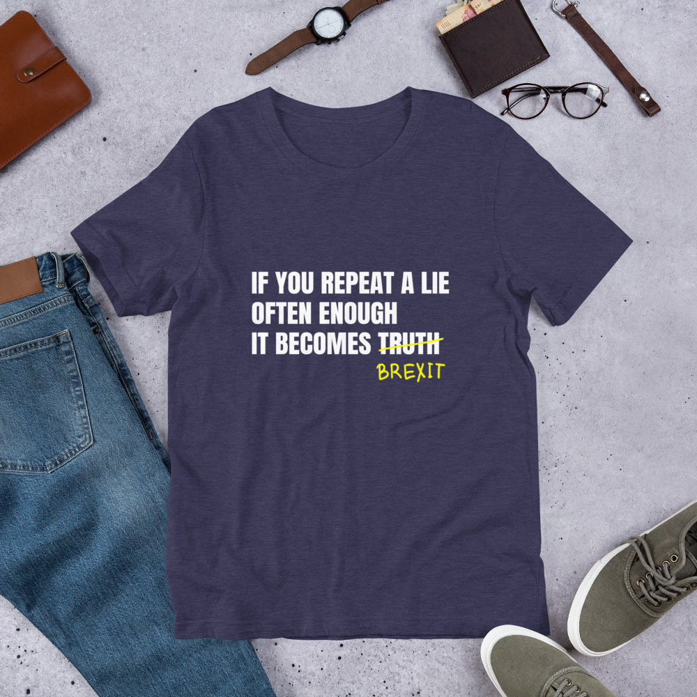 Brexit is a Lie Unisex T-Shirt