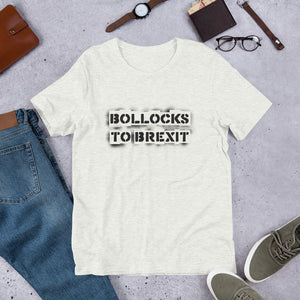 Bollocks to Brexit Unisex T-Shirt