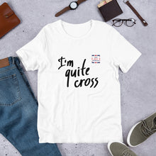 Load image into Gallery viewer, I&#39;m Cross about Brexit Unisex T-Shirt
