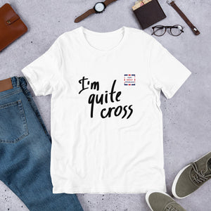 I'm Cross about Brexit Unisex T-Shirt