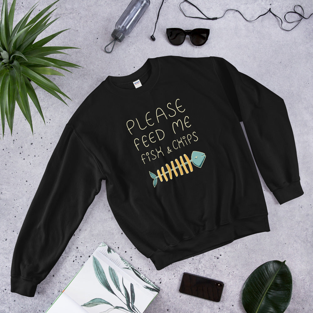 Feed me Fish & Chips Unisex Sweatshirt