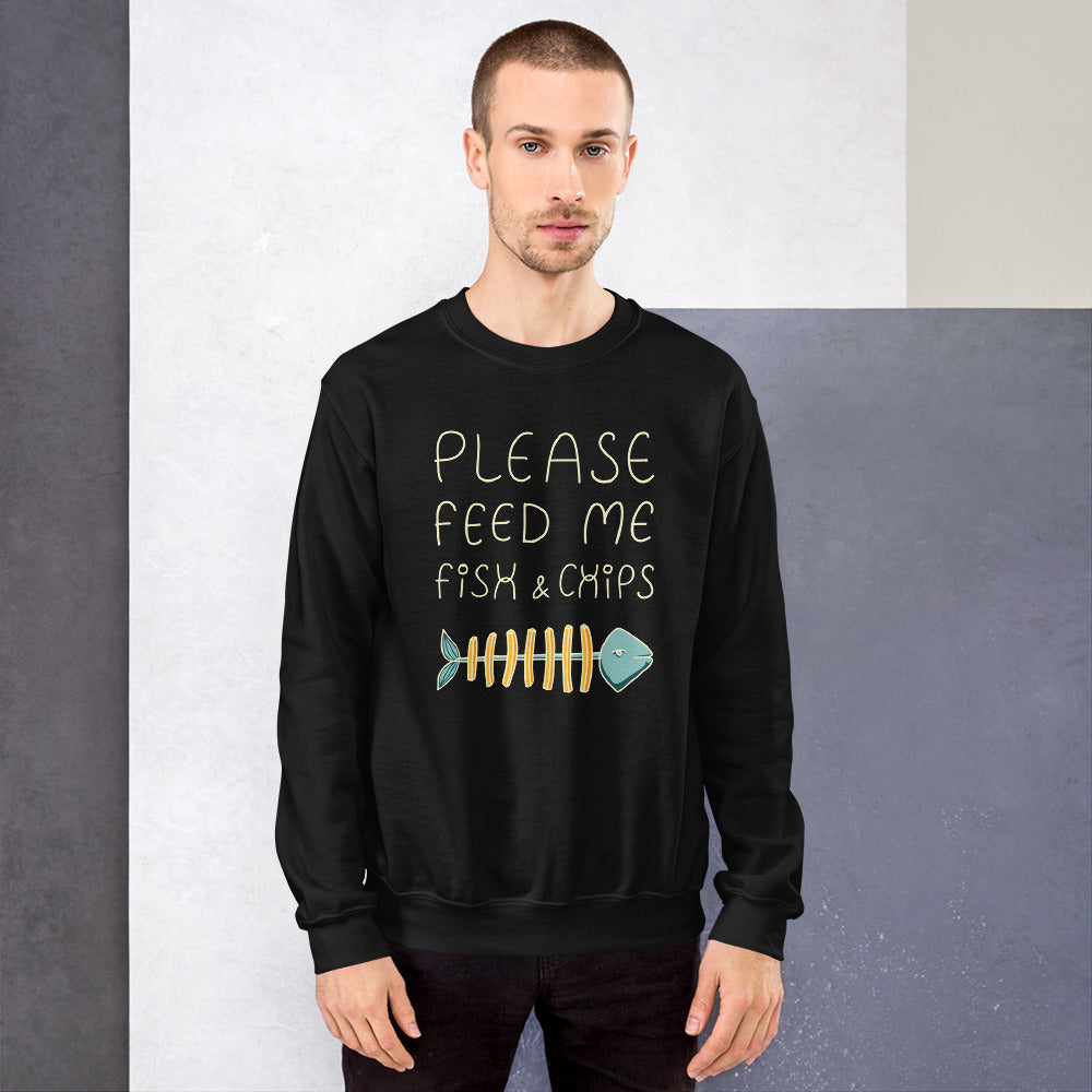Feed me Fish & Chips Unisex Sweatshirt