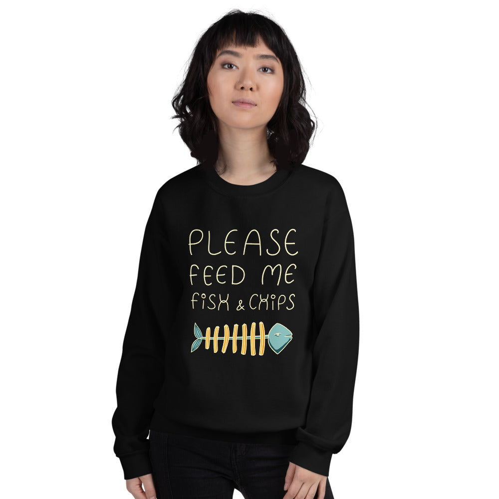 Feed me Fish & Chips Unisex Sweatshirt