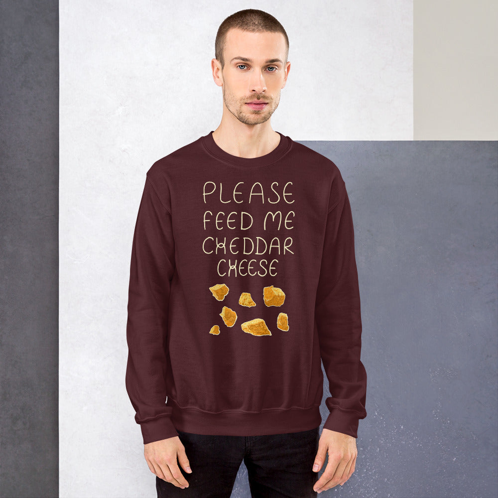 Feed me Cheddar Unisex Sweatshirt