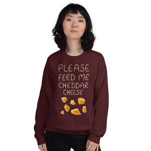 Feed me Cheddar Unisex Sweatshirt