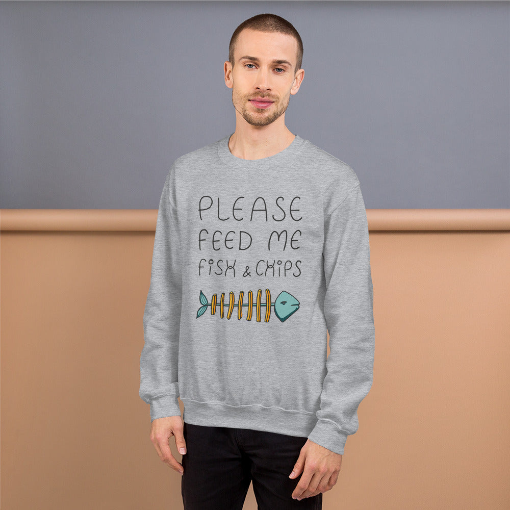 Feed me Fish & Chips Unisex Sweatshirt