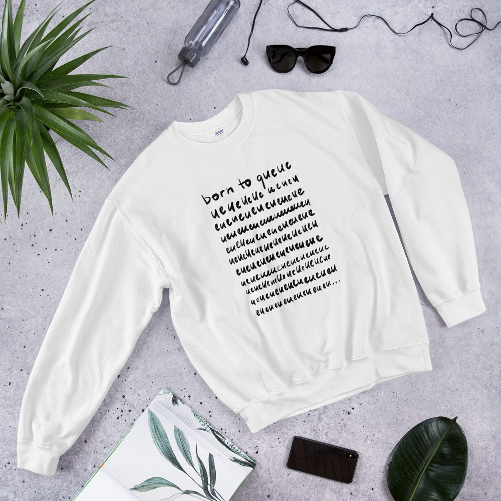 Born to Queue Unisex Sweatshirt