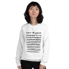 Load image into Gallery viewer, Born to Queue Unisex Sweatshirt
