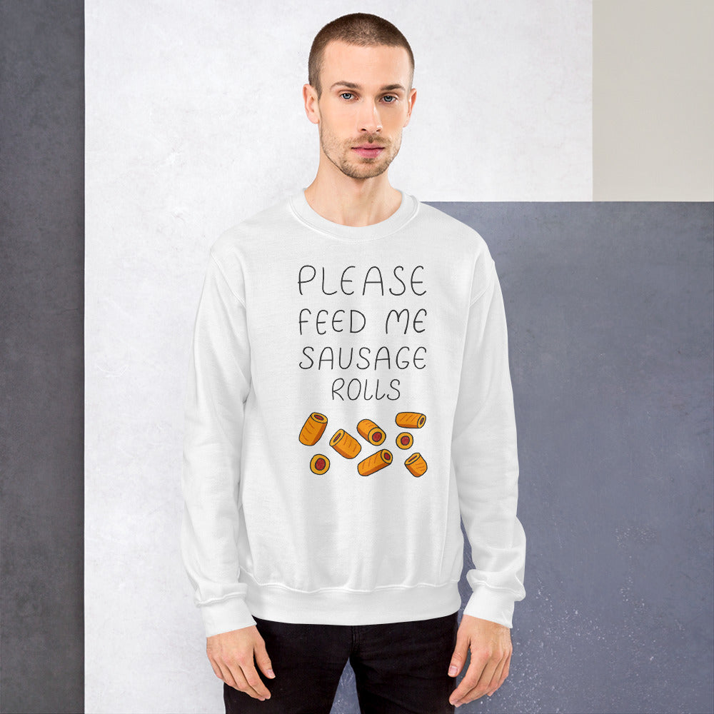 Feed me Sausage Rolls Unisex Sweatshirt