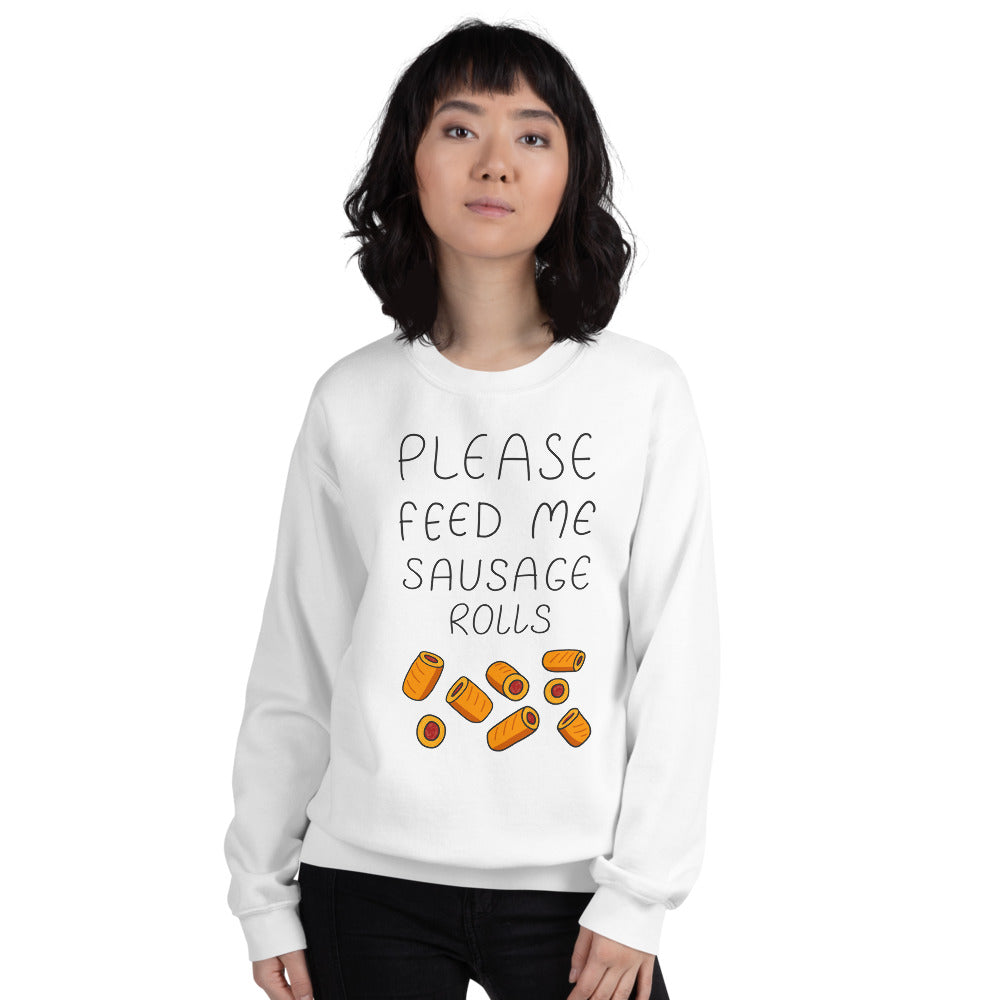 Feed me Sausage Rolls Unisex Sweatshirt