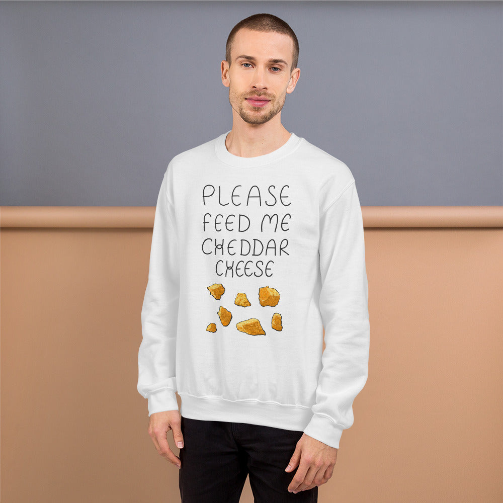 Feed me Cheddar Unisex Sweatshirt