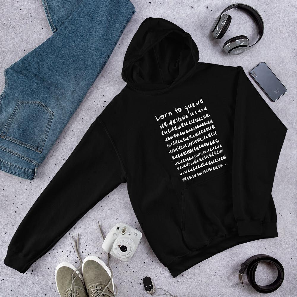Born to Queue Unisex Hoodie