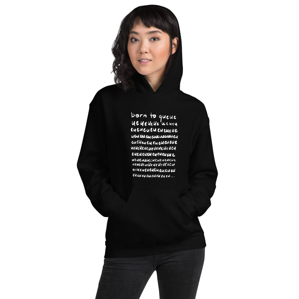 Born to Queue Unisex Hoodie