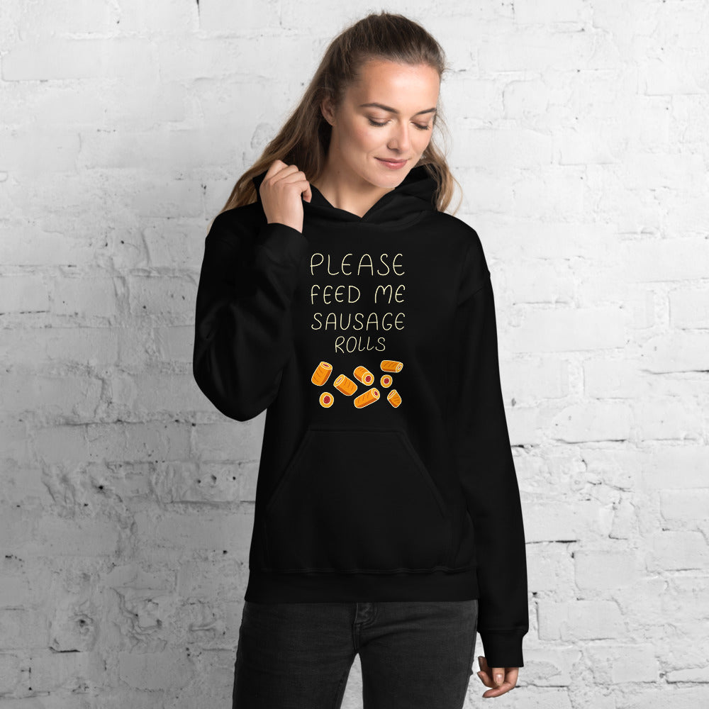 Feed me Sausage Rolls Unisex Hoodie