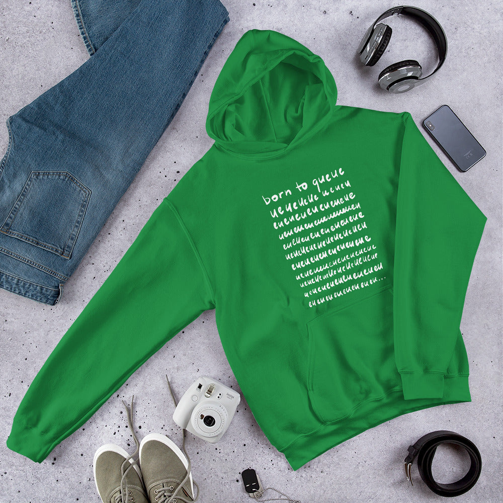 Born to Queue Unisex Hoodie