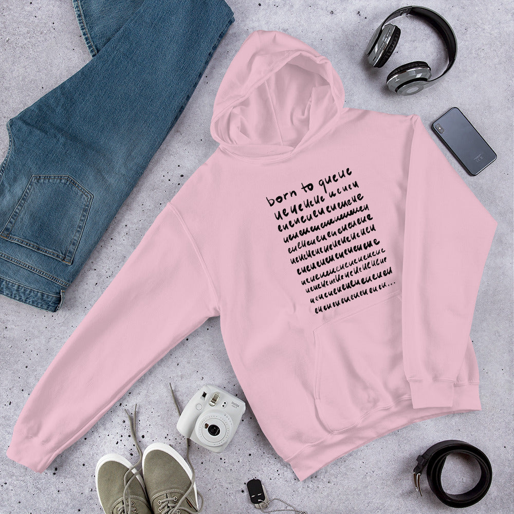 Born to Queue Unisex Hoodie