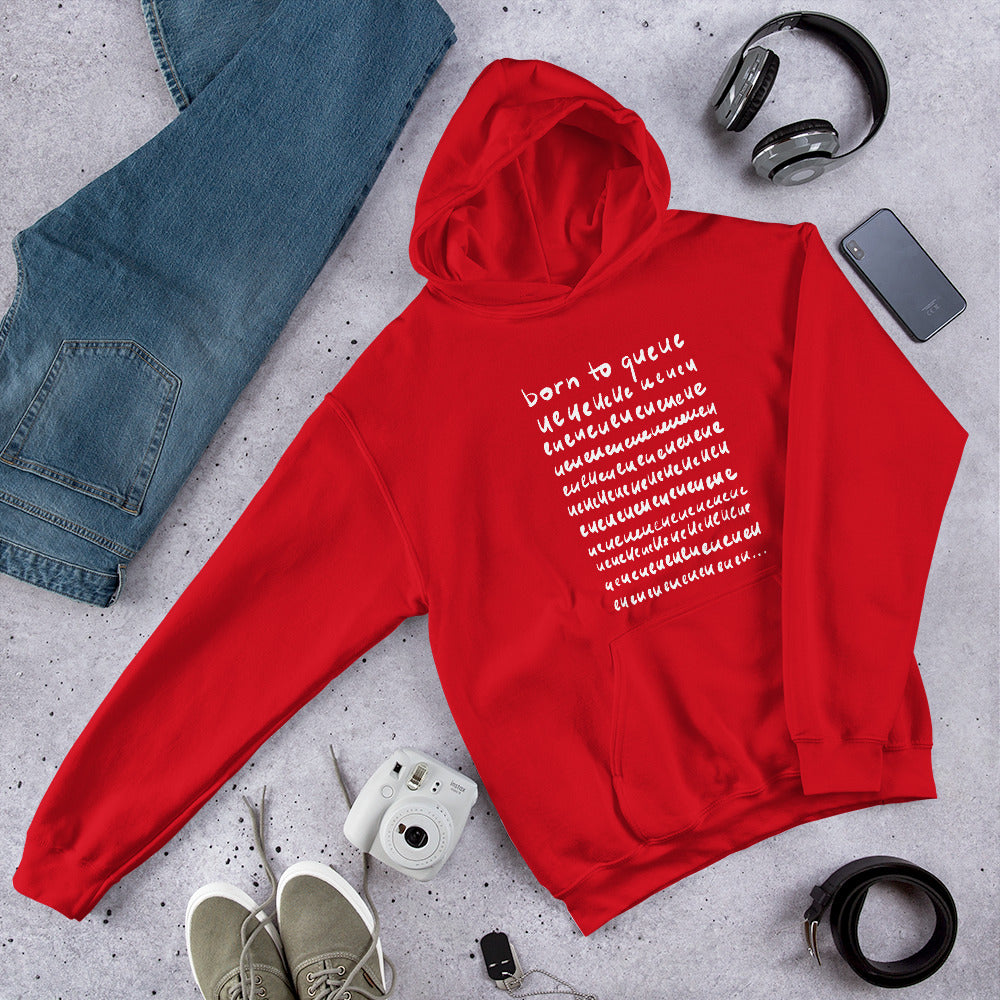 Born to Queue Unisex Hoodie