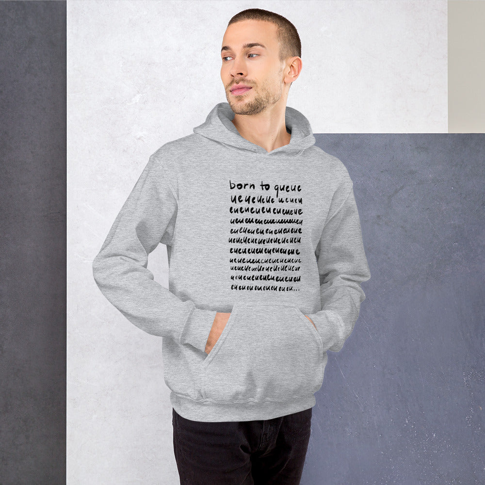 Born to Queue Unisex Hoodie