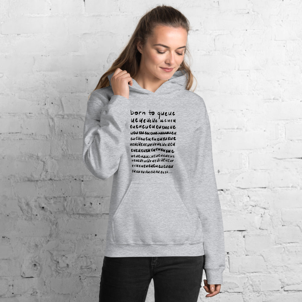 Born to Queue Unisex Hoodie