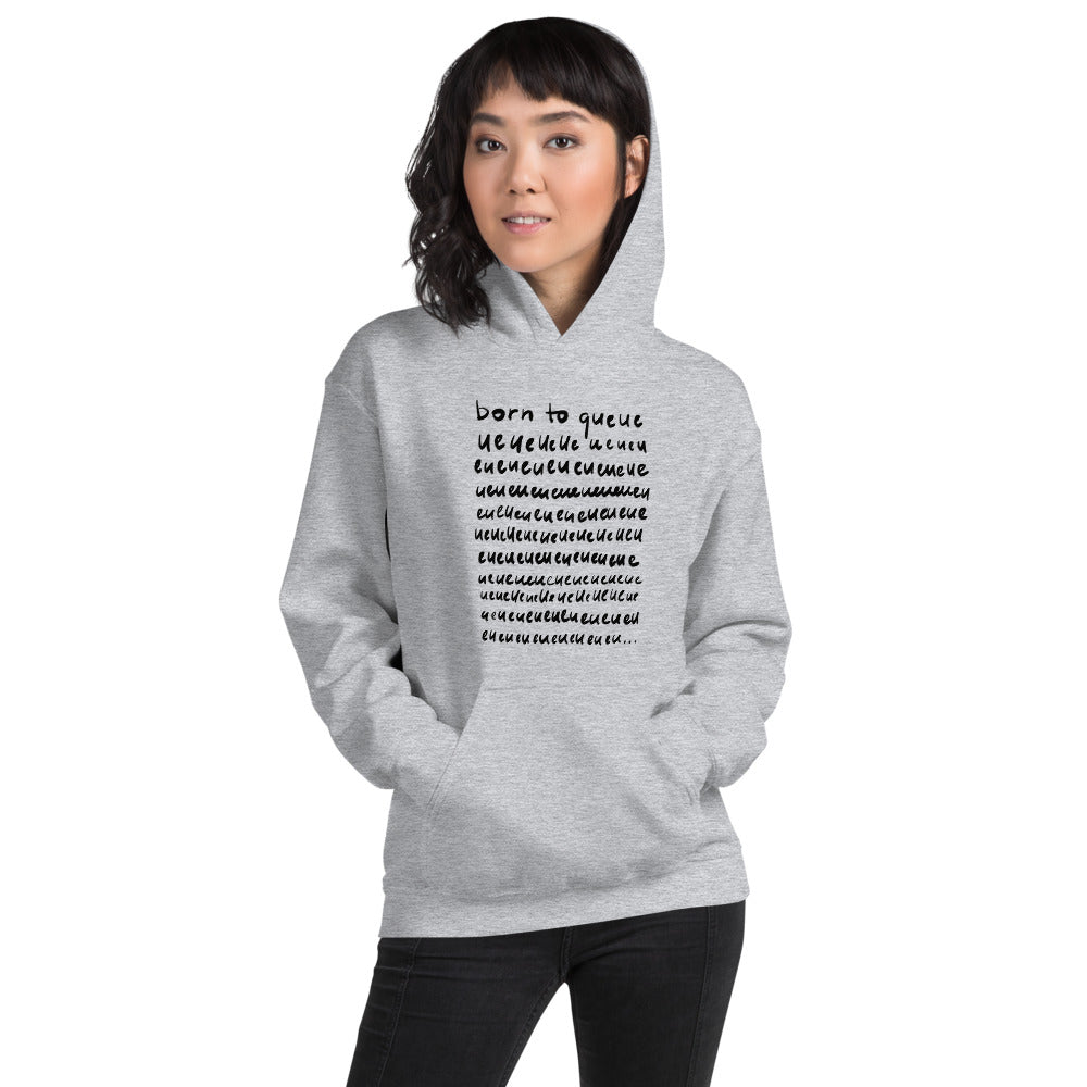 Born to Queue Unisex Hoodie