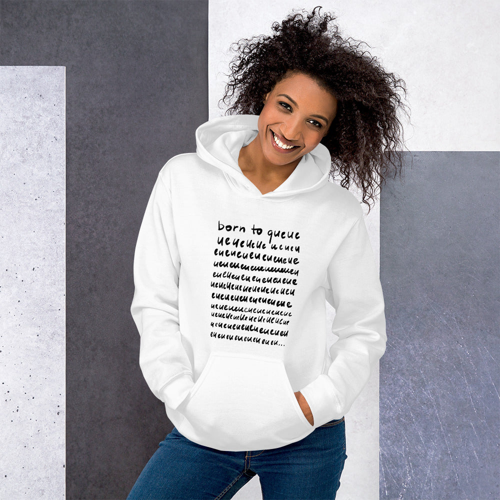 Born to Queue Unisex Hoodie